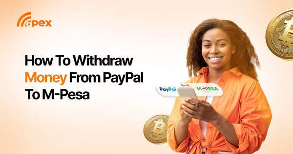 How to Withdraw Money from PayPal to M-Pesa.
