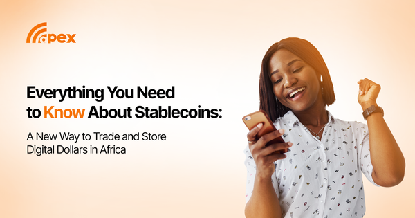 Everything You Need to Know About Stablecoins: A New Way to Trade and Store Digital Dollars in Africa